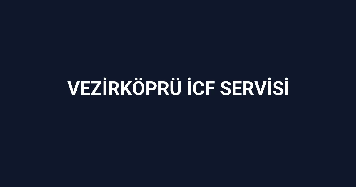 Vezirköprü İcf Servisi